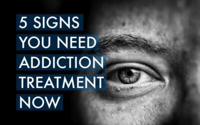 5 Signs You Need Addiction Treatment Now